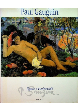 Paul Gauguin życie i twórczość