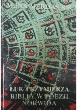 Łuk przymierza Biblia w poezji Norwida