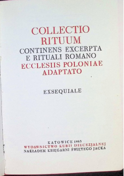 Collectio Rituum Continens Excerpta e Rituali Romano Eccle4siis Poloniae Adaptato Exsequiale