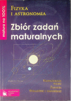 Zbiór zadań maturalnych fizyka i astronomia