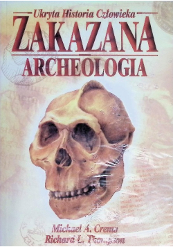 Zakazana archeologia Ukryta historia człowieka