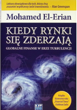 Kiedy rynki się zderzają Globalne finanse w erze turbulencji