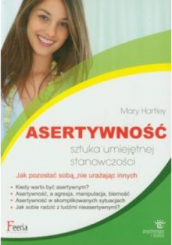 Asertywność Sztuka umiejętnej stanowczości