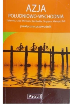 Azja południowo-wschodnia Praktyczny przewodnik