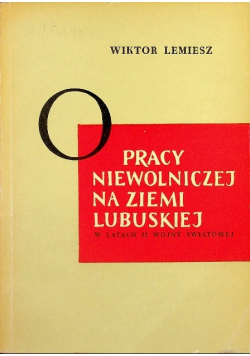 O pracy niewolniczej na ziemi lubuskiej