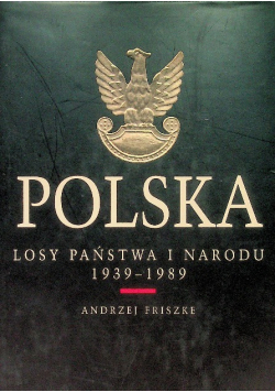 Polska Losy państwa i narodu 1939-1989