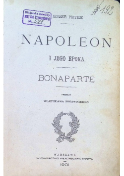 Napoleon i jego epoka Bonaparte Część I i II 1901 r.