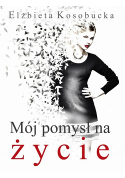 Mój pomysł na życie