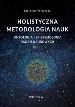Holistyczna metodologia nauk  ontologia i epistemologia badań naukowych