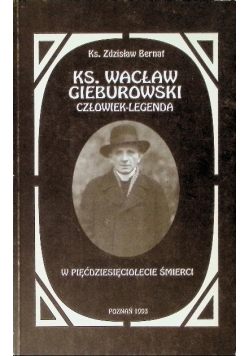 Wacław Gieburowski człowiek lehenda