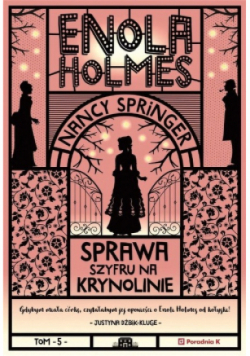 Enola Holmes Tom 5 Sprawa szyfru na krynolinie.