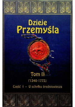 Dzieje Przemyśla Tom II Część I