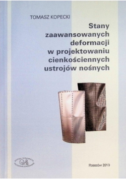 Stany zaawansowanych deformacji w projektowaniu cienkościennych ustrojów nośnych