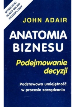 Anatomia biznesu Podejmowanie decyzji