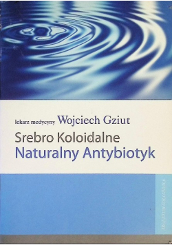 Srebro Koloidalne Naturalny antybiotyk
