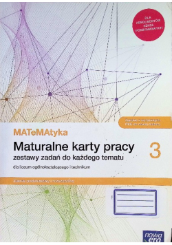 Matematyka Maturalne karty pracy zestawy zadań do każdego tematu Część 3