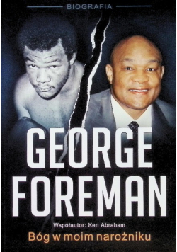 George Foreman Bóg w moim narożniku