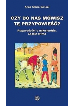 Czy do nas mówisz tę przypowieść