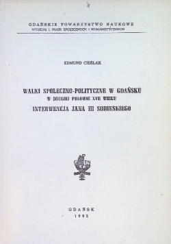 Walki społeczno polityczne w Gdańsku w drugiej połowie XVII wieku interwencja Jana III Sobieskiego