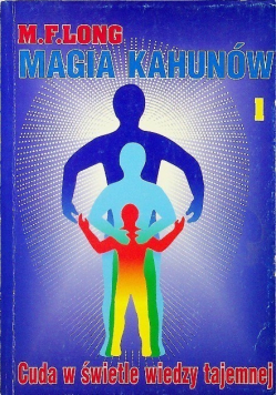 Magia Kahunów Cuda w świetle wiedzy tajemnej Tom 1