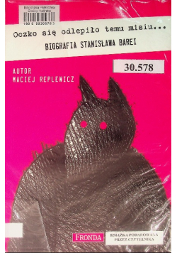 Oczko się odlepiło temu misiu Biografia Stanisława Barei