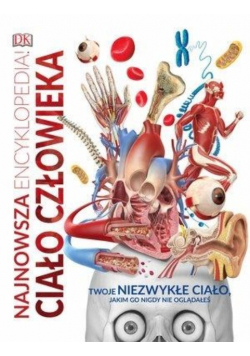 Najnowsza encyklopedia Ciało człowieka