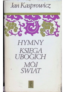 Hymny. Księga ubogich. Mój świat.