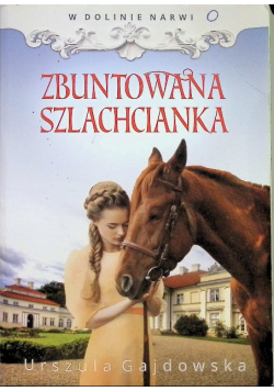 W dolinie Narwi Zbuntowana szlachcianka