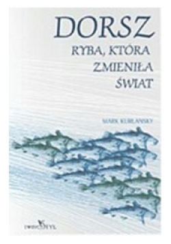 Dorsz ryba, która zmieniła świat