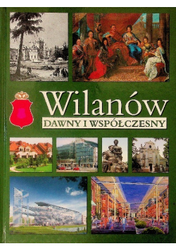 Wilanów dawny i współczesny