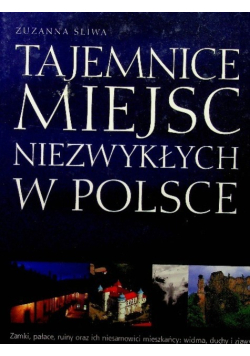 Tajemnice miejsc niezwykłych w Polsce