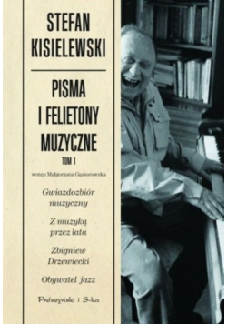 Pisma i felietony muzyczne, Tom I