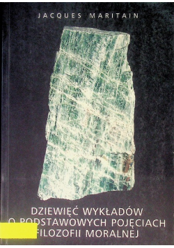 Dziewięć wykładów o podstawowych pojęciach filozofii moralnej