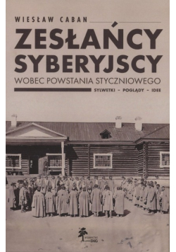 Zesłańcy syberyjscy wobec powstania styczniowego