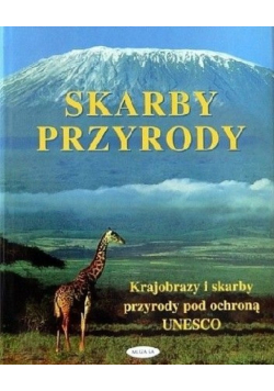 Skarby przyrody krajobrazy i skarby przyrody pod ochroną UNESCO