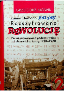 Zanim złamano enigmę rozszyfrowano rewolucję Część 2