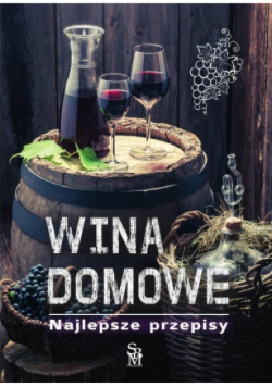 Wina domowe Najlepsze przepisy