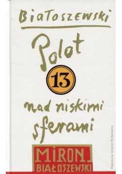 Utwory zebrane Tom 13 Polot nad niskimi sferami