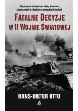 Fatalne decyzje w II wojnie światowej