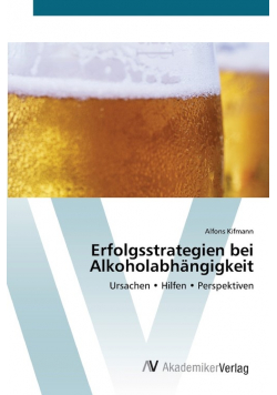 Erfolgsstrategien bei Alkoholabhängigkeit