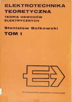 Elektrotechnika teoretyczna Tom 1