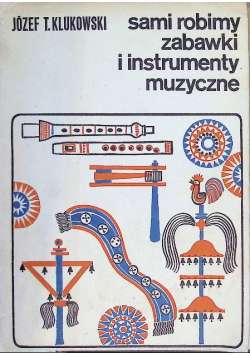 Sami robimy zabawki i instrumenty muzyczne