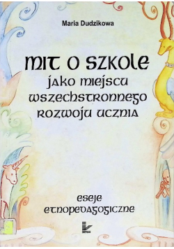 Mit o szkole jako miejscu wszechstronnego rozwoju ucznia + Autograf Dudzikowa