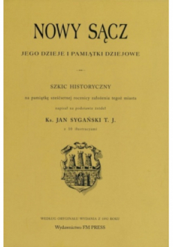 Nowy Sącz Jego dzieje i pamiątki dziejowe