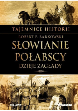 Tajemnice Historii Tom 30 Słowianie Połabscy Dzieje zagłady