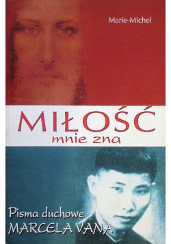 Miłość mnie zna. Pisma duchowe Marcela Vana