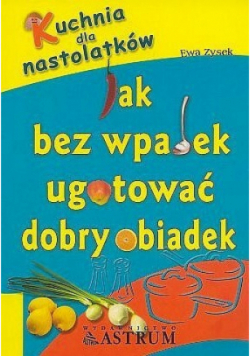 jak bez wpadek ugotować dobry