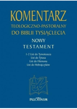 Komentarz teologiczno pastoralny do Biblii Tysiąclecia Nowy Testament Tom 2