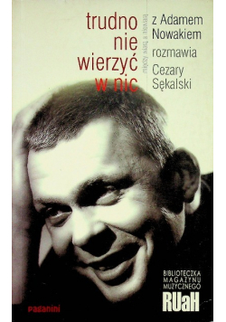 Trudno nie wierzyć w nic Między wiarą a niewiarą