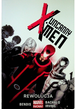 Uncanny X Men Tom 1 Rewolucja